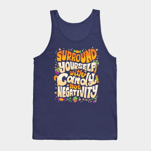 Surround yourself with candy Tank Top by risarodil